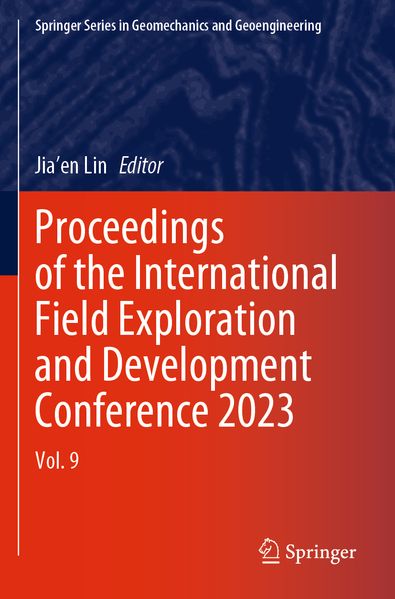 Proceedings of the International Field Exploration and Development Conference 2023