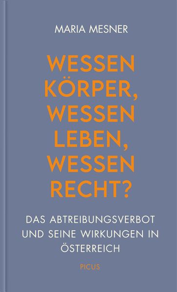 Wessen Körper wessen Leben wessen Recht?