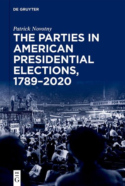The Parties in American Presidential Elections 1789-2020