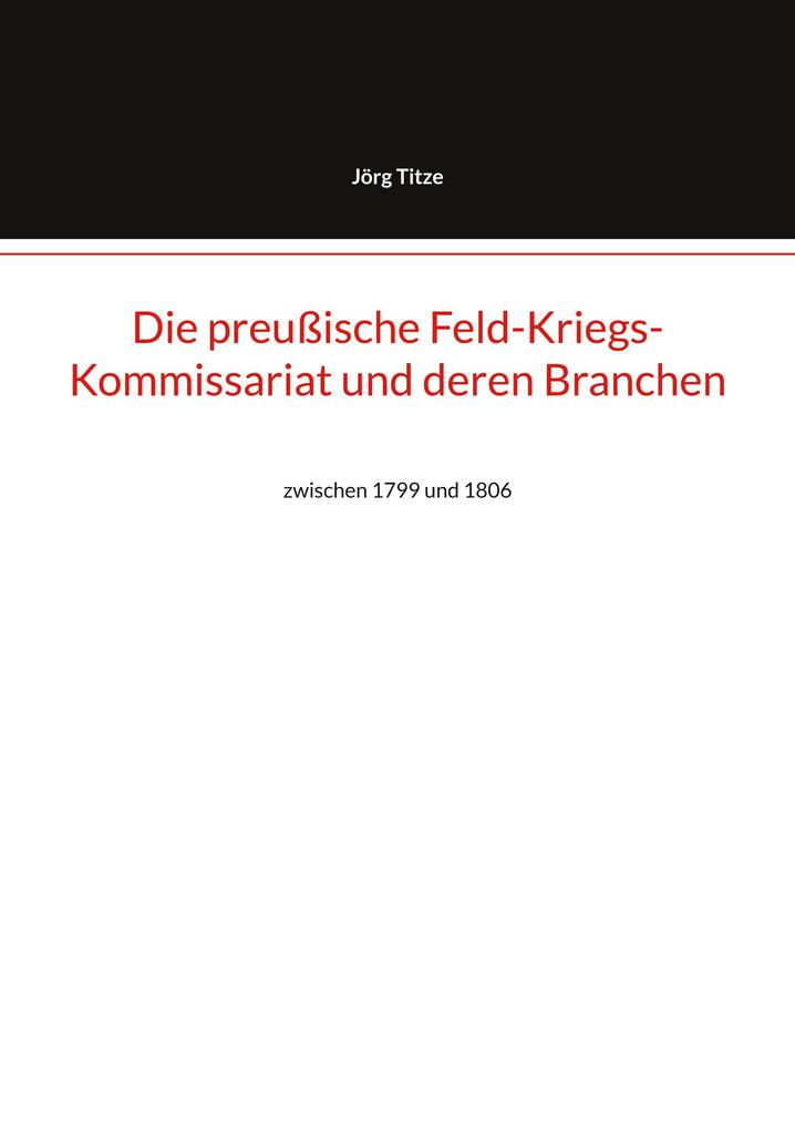 Die preußische Feld-Kriegs-Kommissariat und deren Branchen