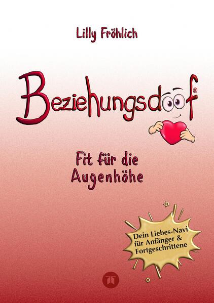 Beziehungsdoof - Dein Schlüssel zu erfüllten Beziehungen: Ein umfassender Ratgeber zu Liebessprachen Beziehungsmodellen und den Geheimnissen der romantischen Bindung