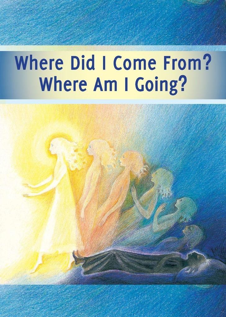 Where did I Come From? Where Am I Going?