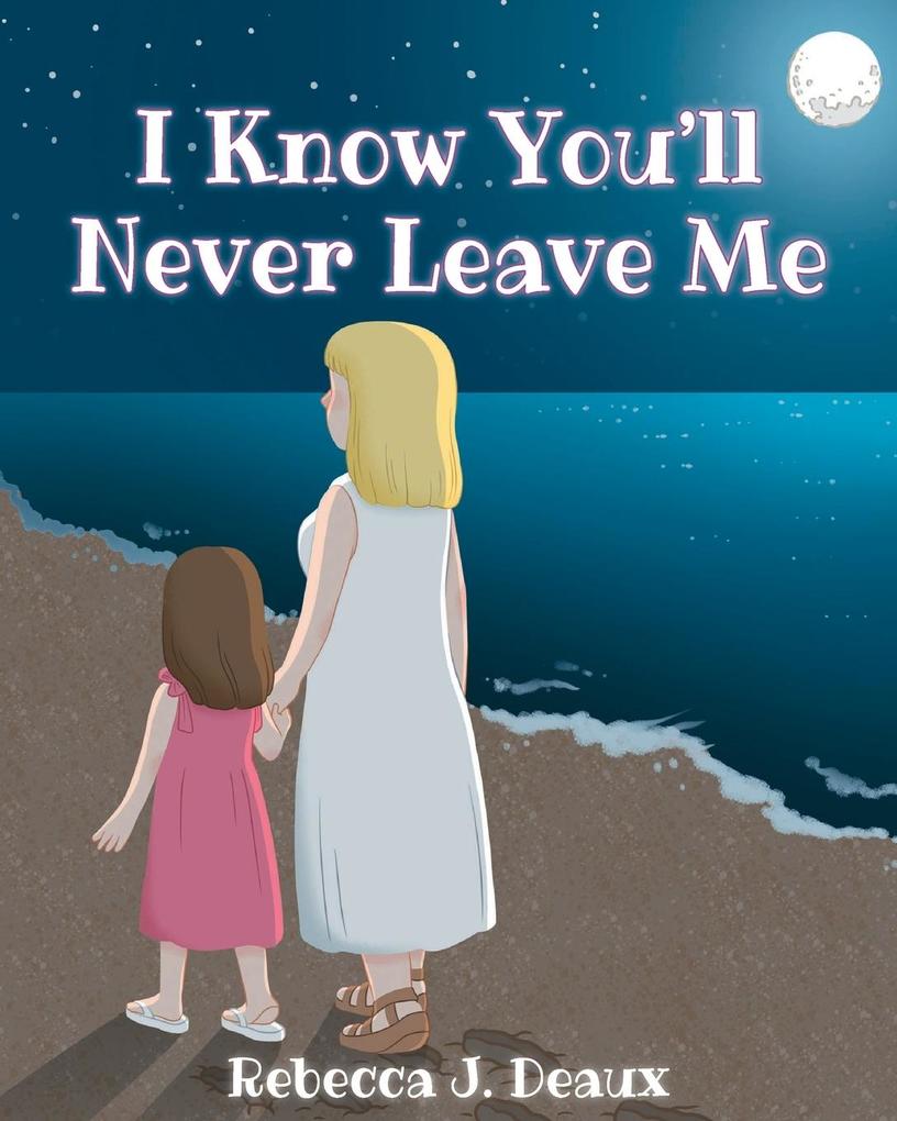 I Know You'll Never Leave Me