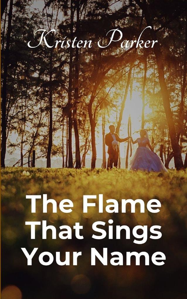 The Flame That Sings Your Name