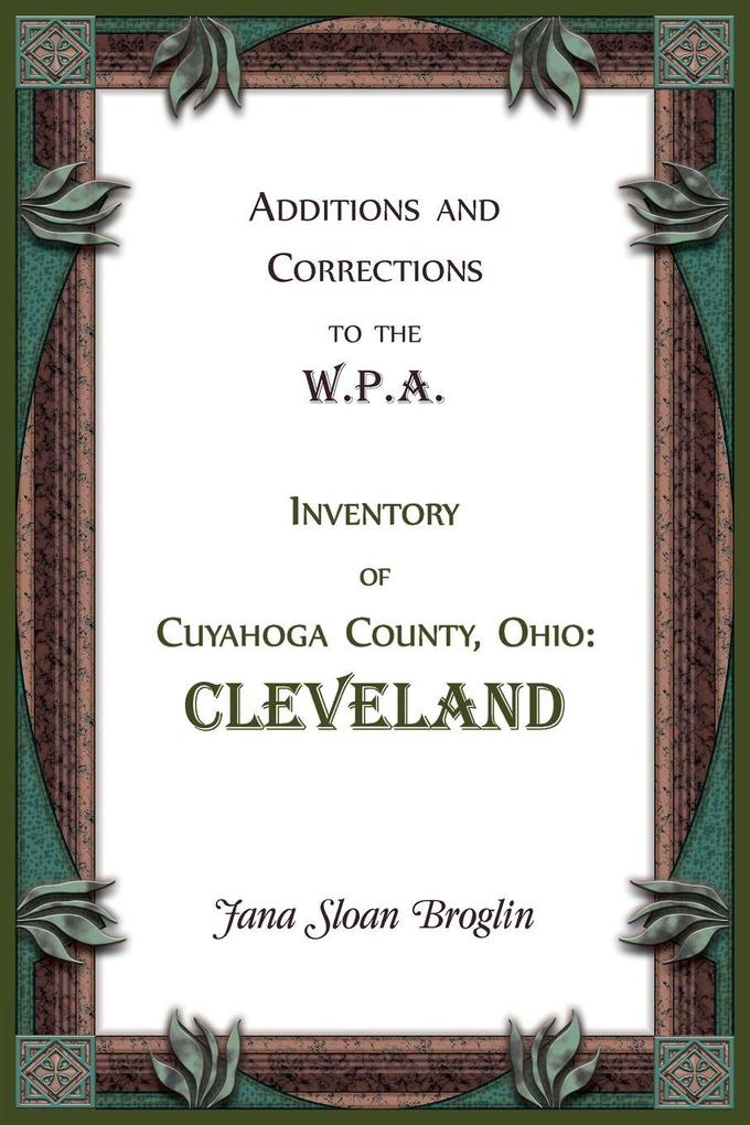 Additions and Corrections to the W.P.A. Inventory of Cuyahoga County Ohio