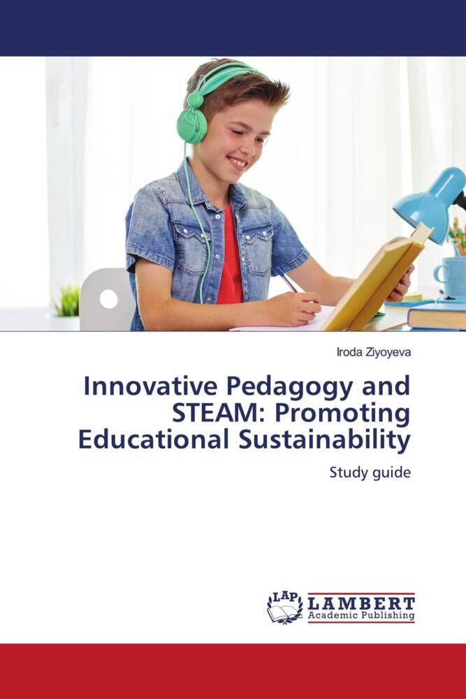 Innovative Pedagogy and STEAM: Promoting Educational Sustainability
