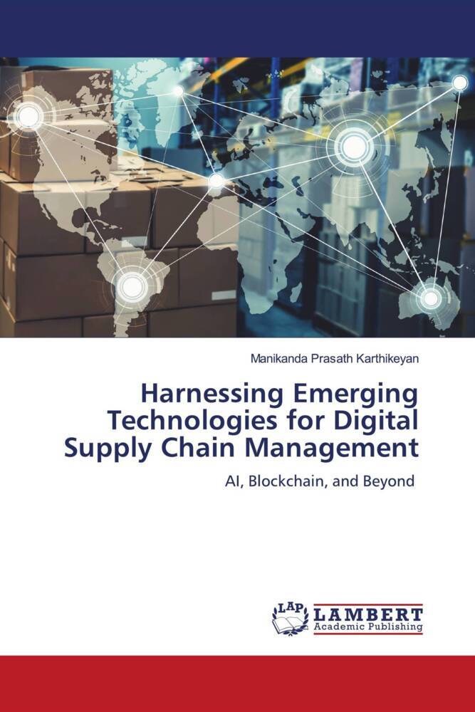 Harnessing Emerging Technologies for Digital Supply Chain Management
