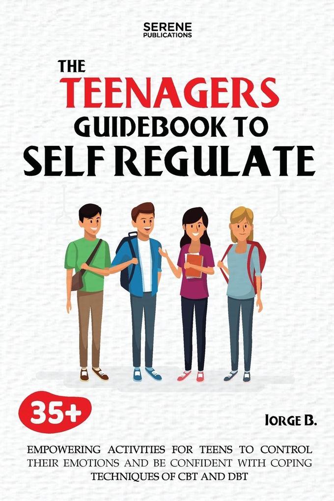 The Teenagers Guidebook to Self-Regulate