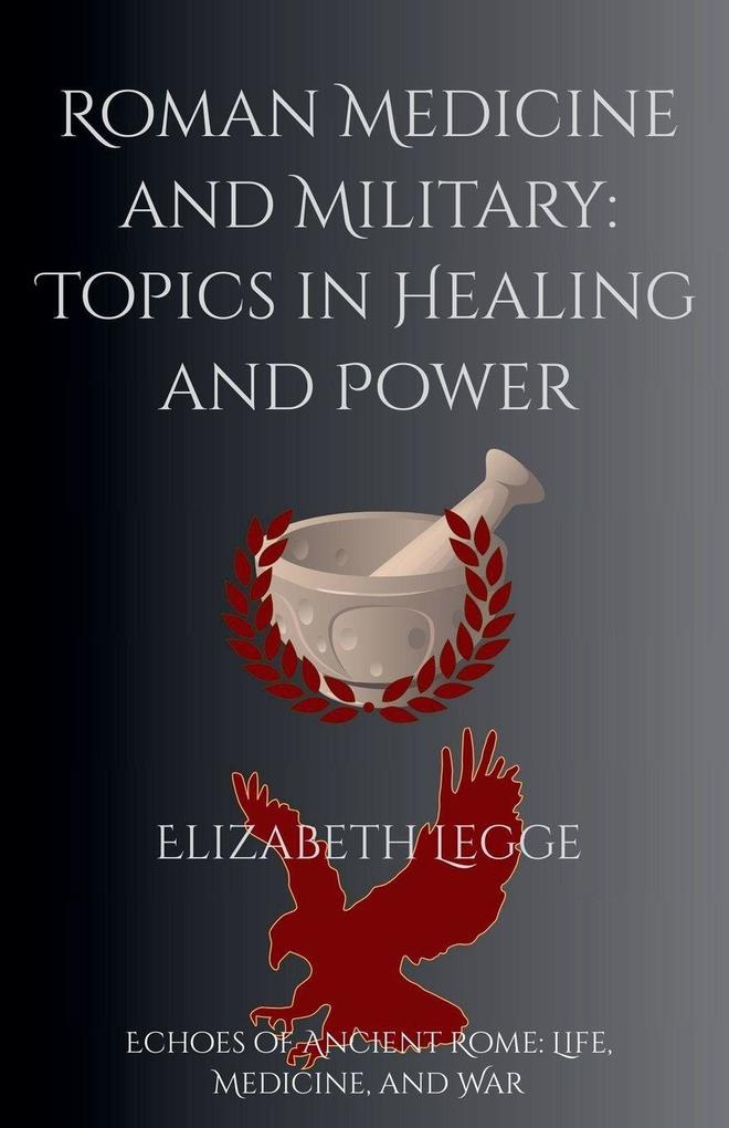 Roman Medicine and Military