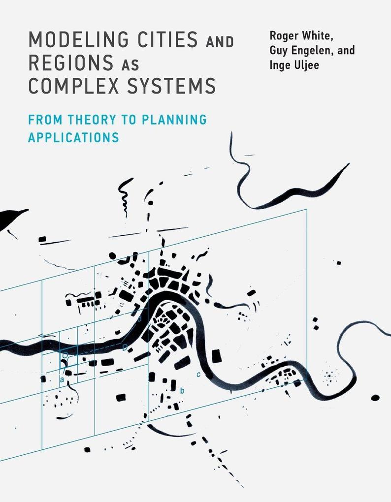Modeling Cities and Regions as Complex Systems