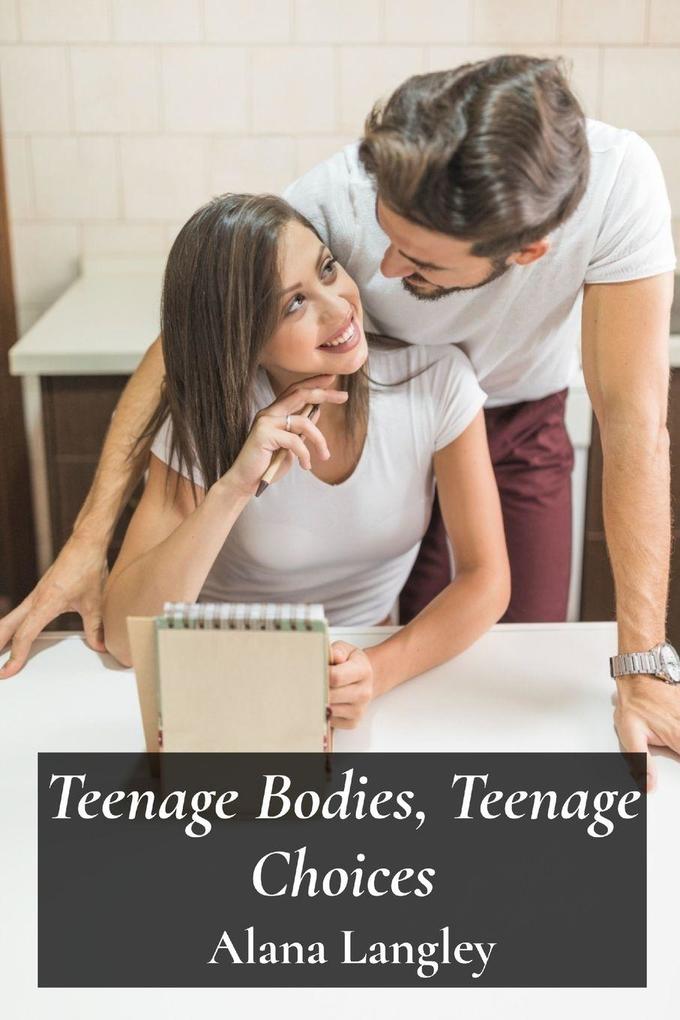 Teenage Bodies Teenage Choices