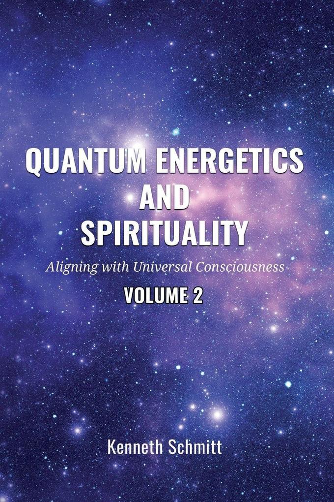 Quantum Energetics and Spirituality Volume 2