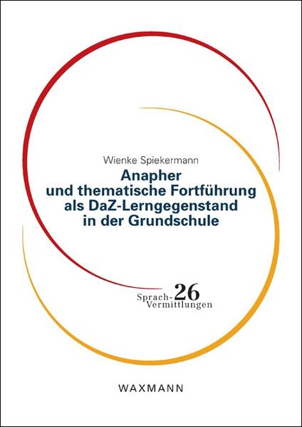 Anapher und thematische Fortführung als DaZ-Lerngegenstand in der Grundschule