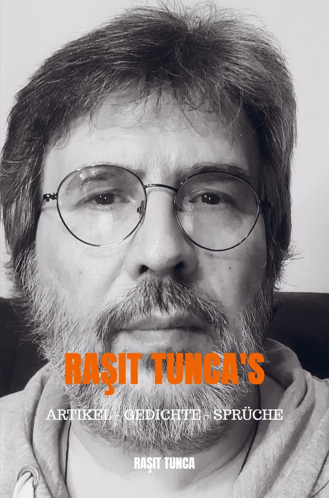 Rait Tunca's Artikel - Gedichte - Sprüche Series 1