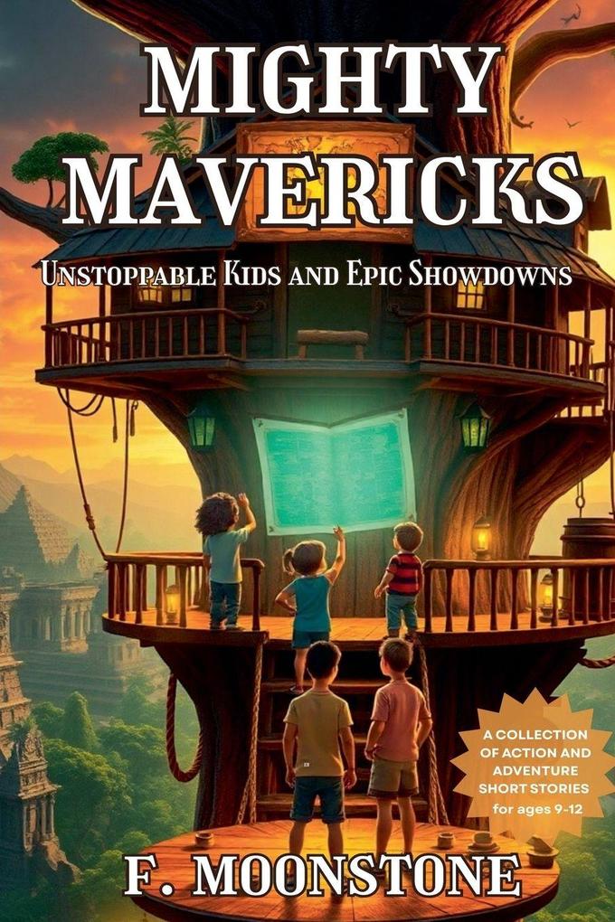 MIGHTY MAVERICKS UNSTOPPABLE KIDS AND EPIC SHOWDOWNS