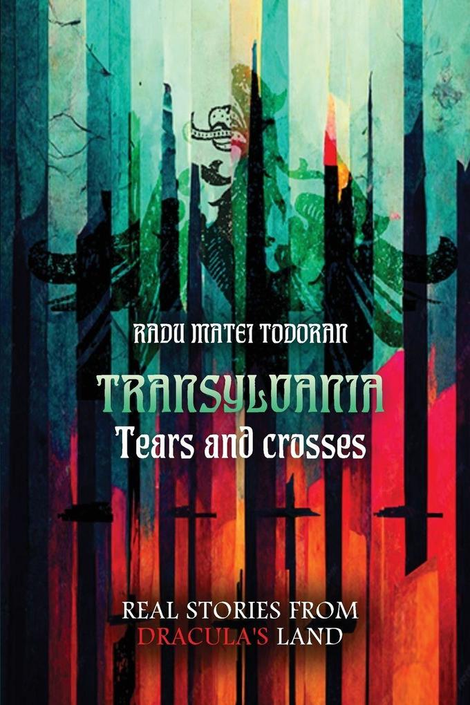 TRANSYLVANIA. Tears and crosses