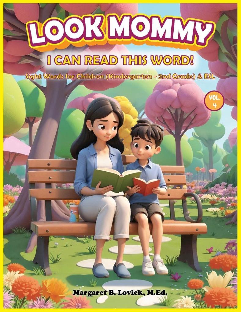 Look Mommy I Can Read This Word (Vol. 4) Sight Words for Children (Kindergarten to 2nd Grade) & ESL