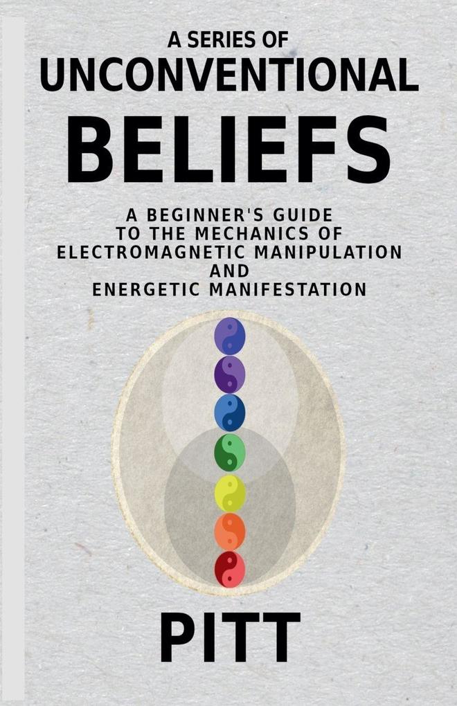 A Series of Unconventional Beliefs