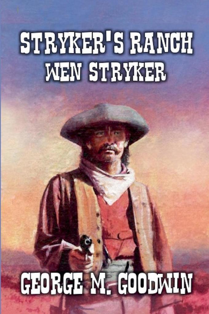 Stryker's Ranch - Wen Stryker