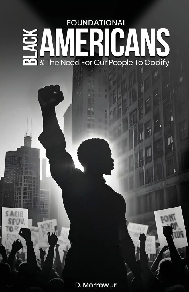 Foundational Black Americans And The Need For Our People To Codify