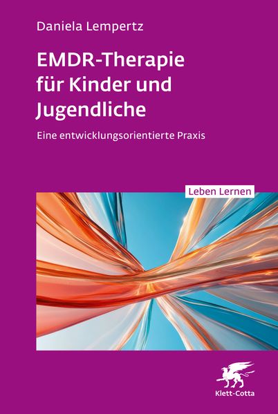 EMDR-Therapie für Kinder und Jugendliche (Leben Lernen Bd. 356)