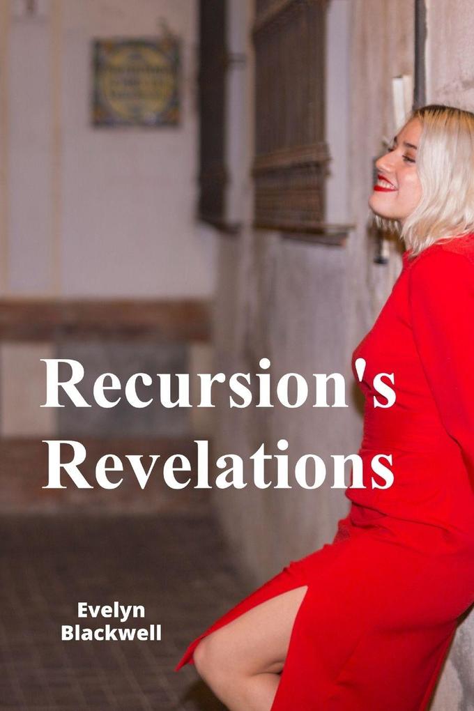 Recursion's Revelations