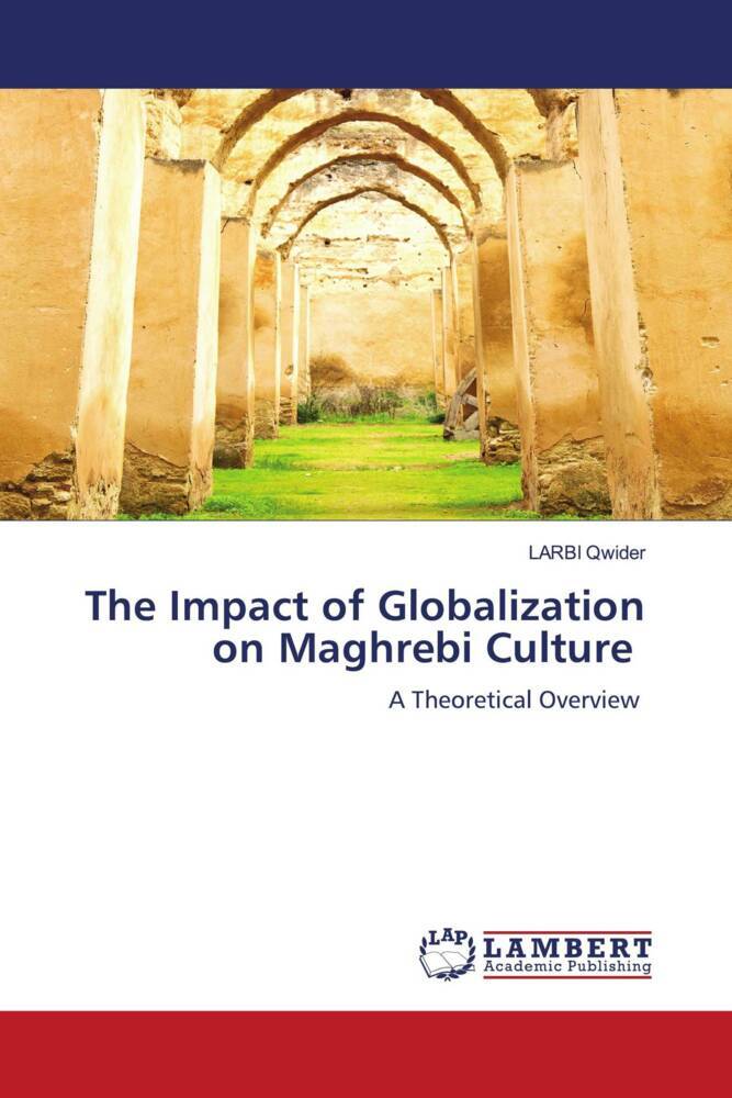 The Impact of Globalization on Maghrebi Culture
