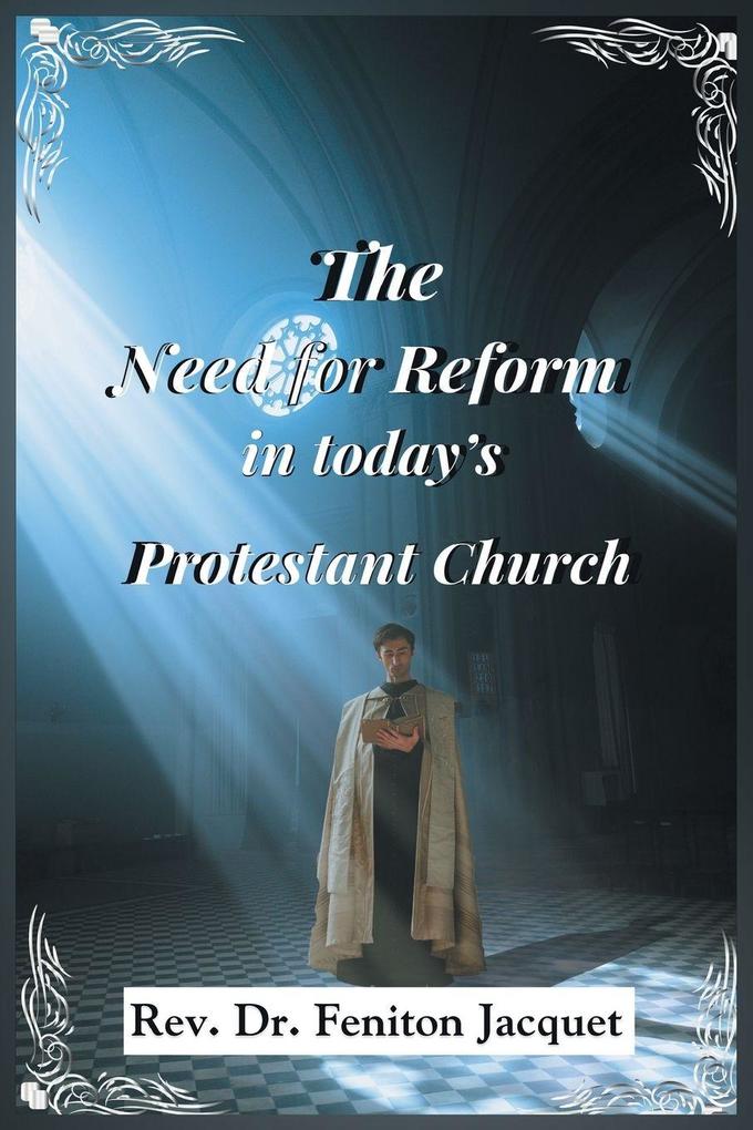 The Need for Reform in Today's Protestant Church