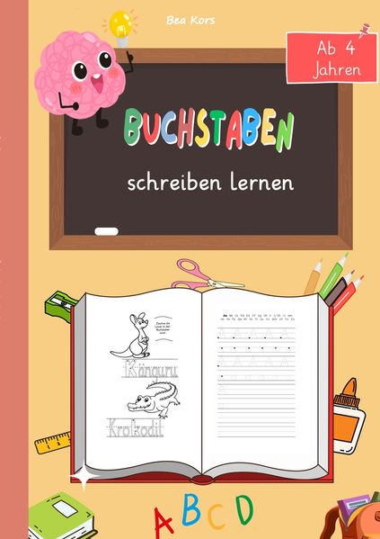 Buchstaben schreiben lernen - Spielerisch zum Schreiberfolg!