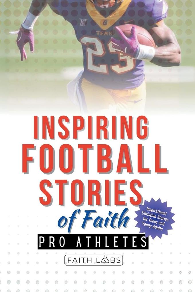 Inspiring Football Stories of Faith from Pro Athletes