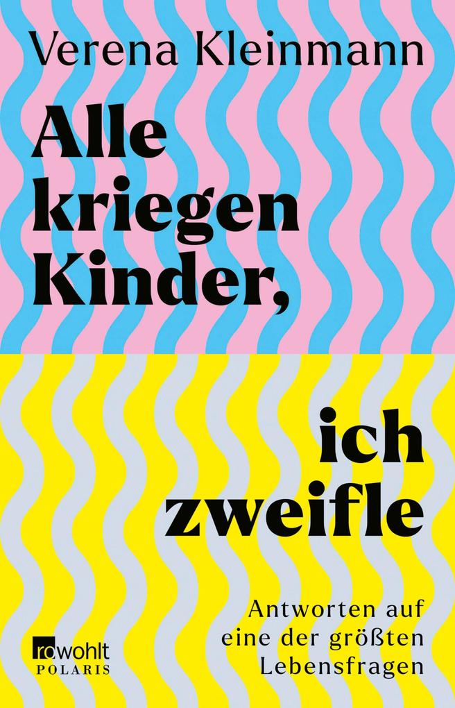 Alle kriegen Kinder ich zweifle