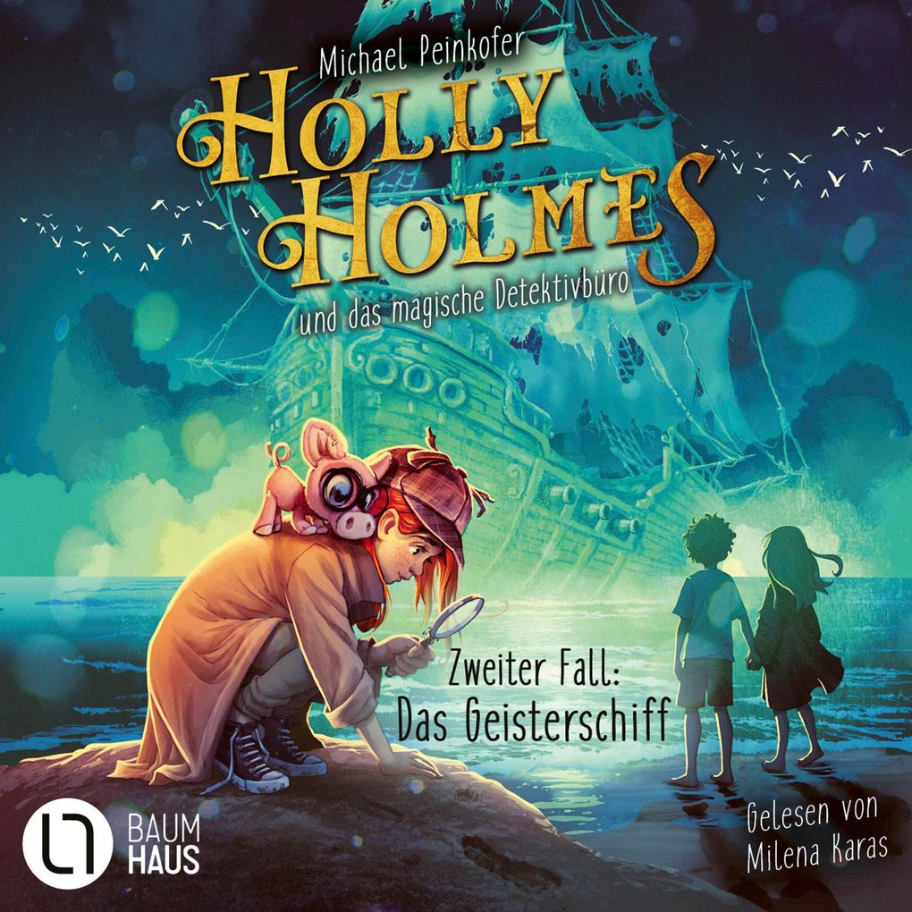Holly Holmes und das magische Detektivbüro - Zweiter Fall: Das Geisterschiff