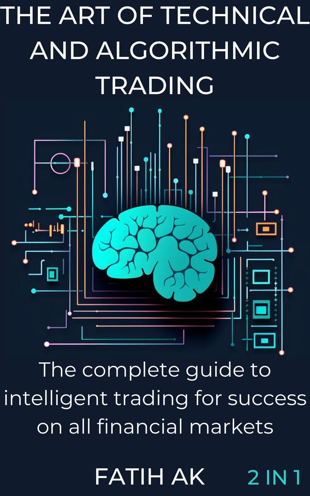 The Art Of Technical And Algorithmic Trading