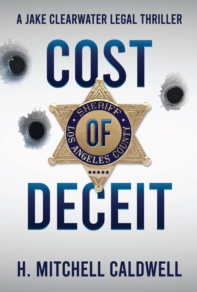 Cost of Deceit: A Jake Clearwater Legal Thriller (Jake Clearwater Legal Thriller Series #2)