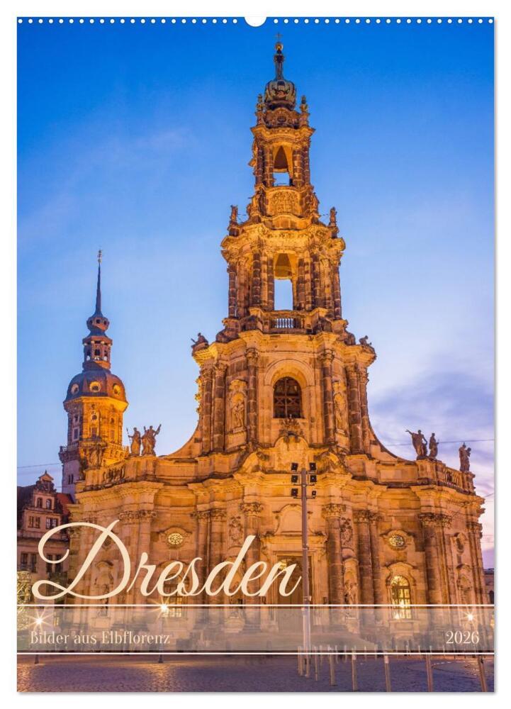 Dresden - Bilder aus Elbflorenz (Wandkalender 2026 DIN A2 hoch) CALVENDO Monatskalender