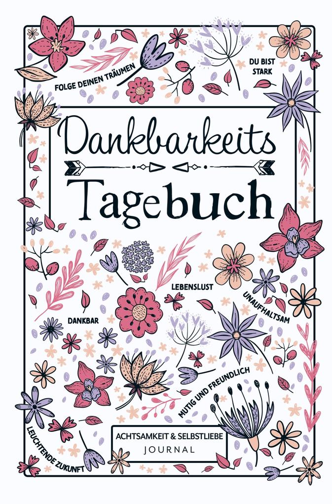Dankbarkeitstagebuch - Achtsamkeit & Selbstliebe Journal