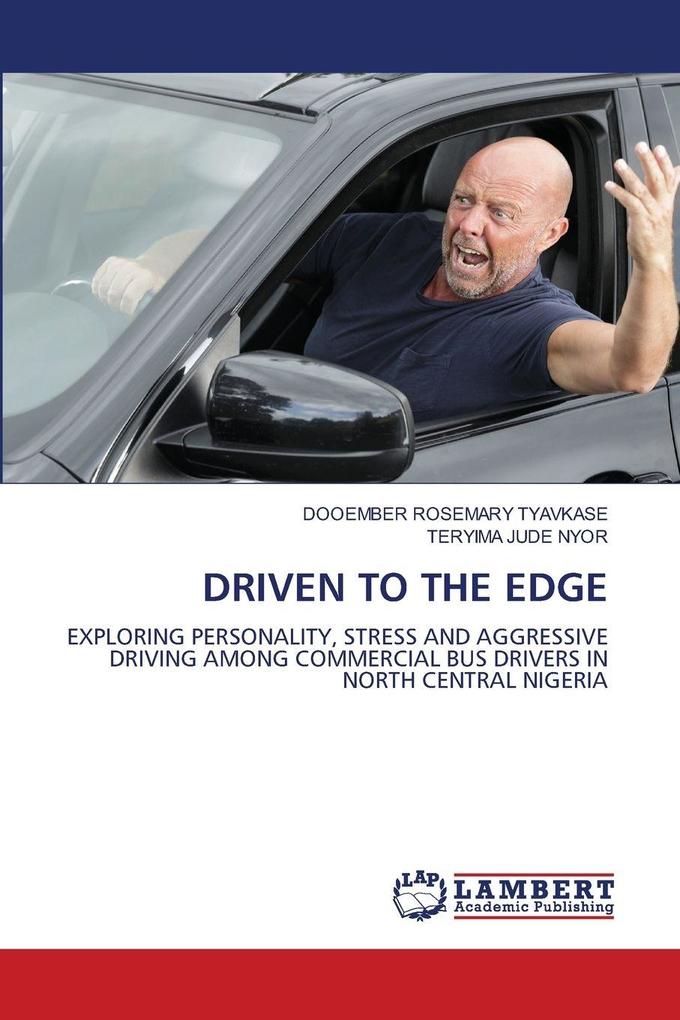 DRIVEN TO THE EDGE