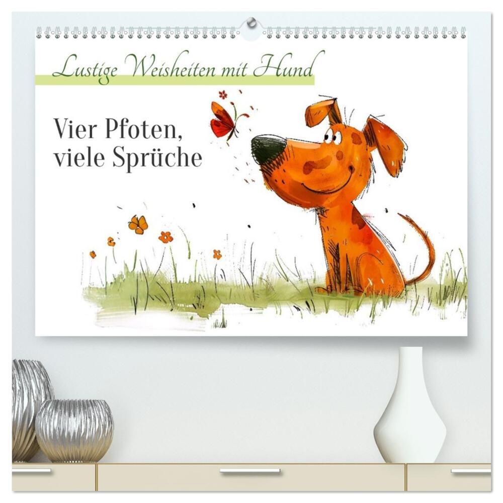 Vier Pfoten viele Sprüche - Lustige Weisheiten mit Hund (hochwertiger Premium Wandkalender 2026 DIN A2 quer) Kunstdruck in Hochglanz
