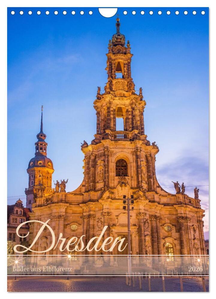 Dresden - Bilder aus Elbflorenz (Wandkalender 2026 DIN A4 hoch) CALVENDO Monatskalender