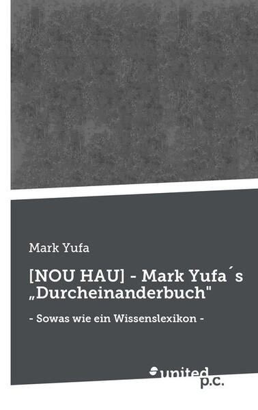 [NOU HAU] - Mark Yufas 'Durcheinanderbuch'