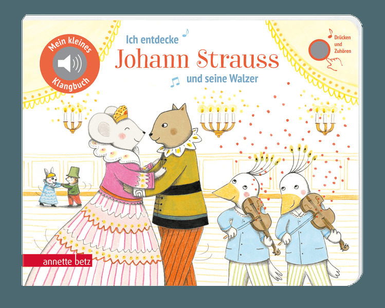 Ich entdecke Johann Strauss und seine Walzer (Mein kleines Klangbuch)