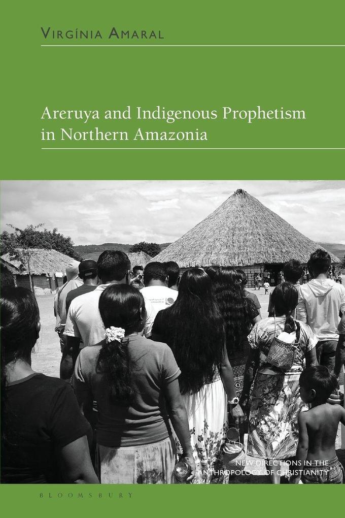 Areruya and Indigenous Prophetism in Northern Amazonia