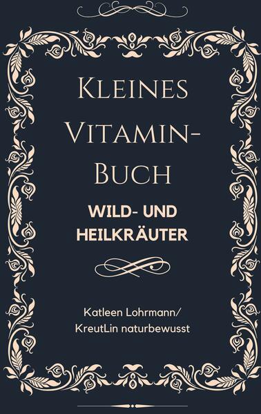 Kleines Vitaminbuch 'Wild- und Heilkräuter'