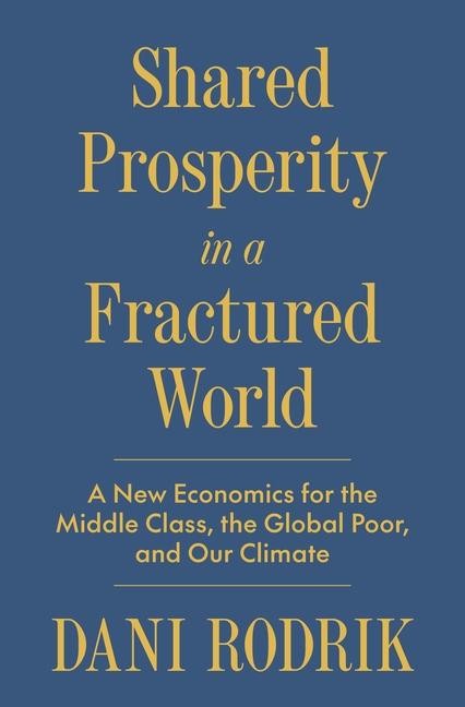 Princeton Univers. Press Shared Prosperity In A Fractured World