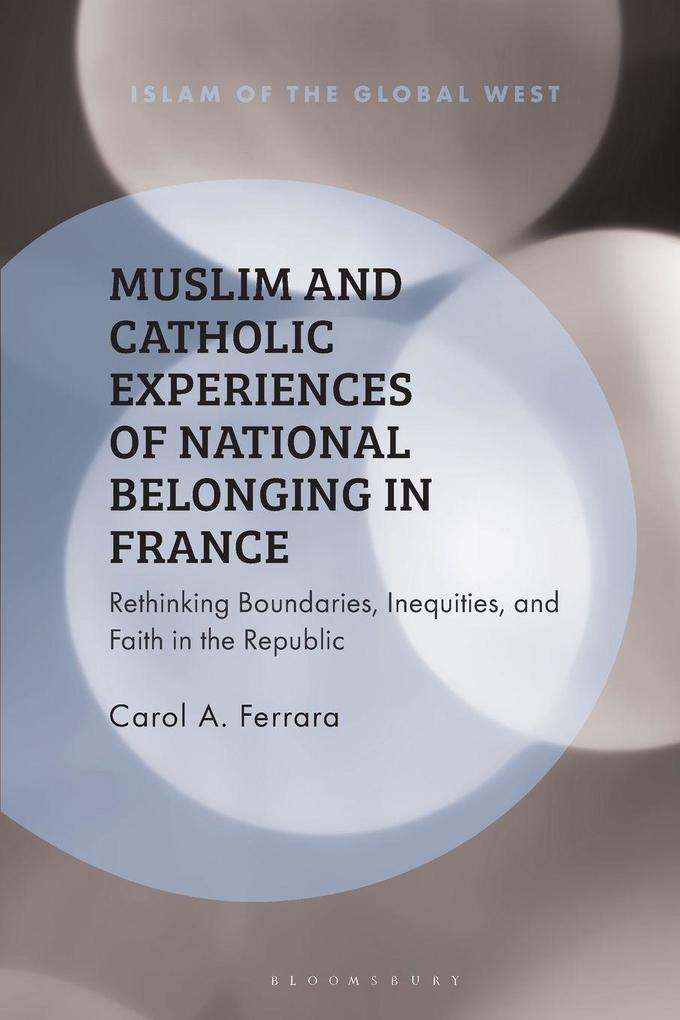 Muslim and Catholic Experiences of National Belonging in France