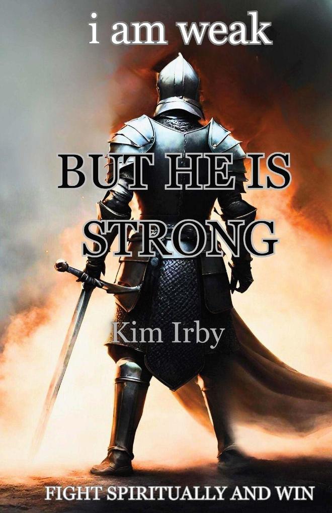 i am weak But He Is Strong