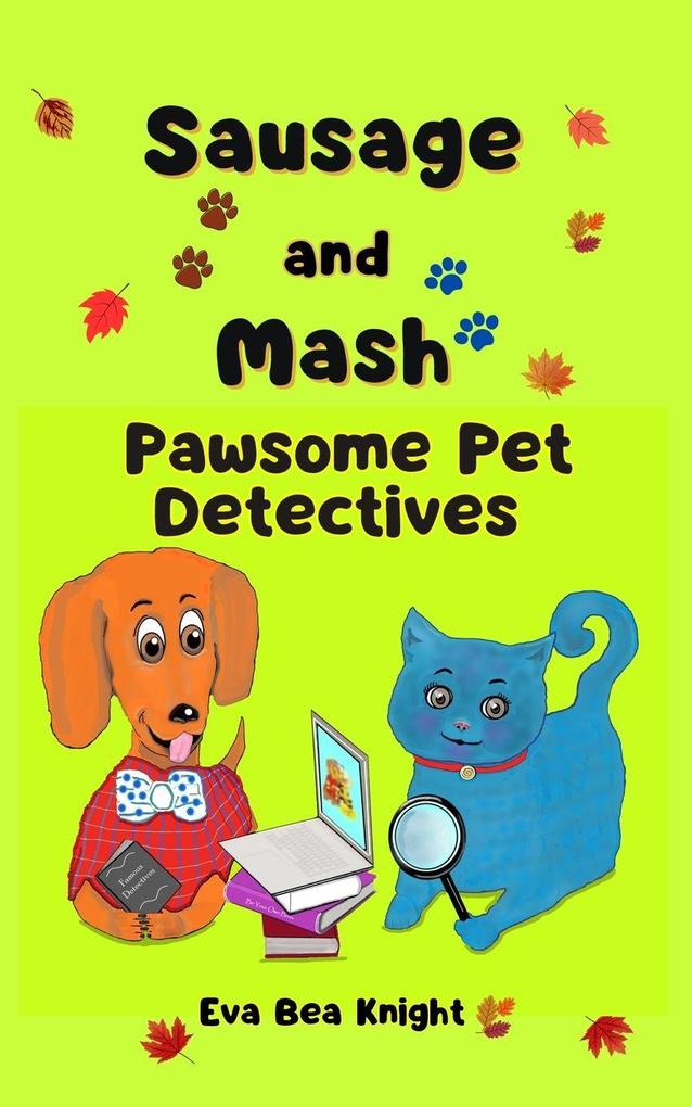 Sausage and Mash Pawsome Pet Detectives
