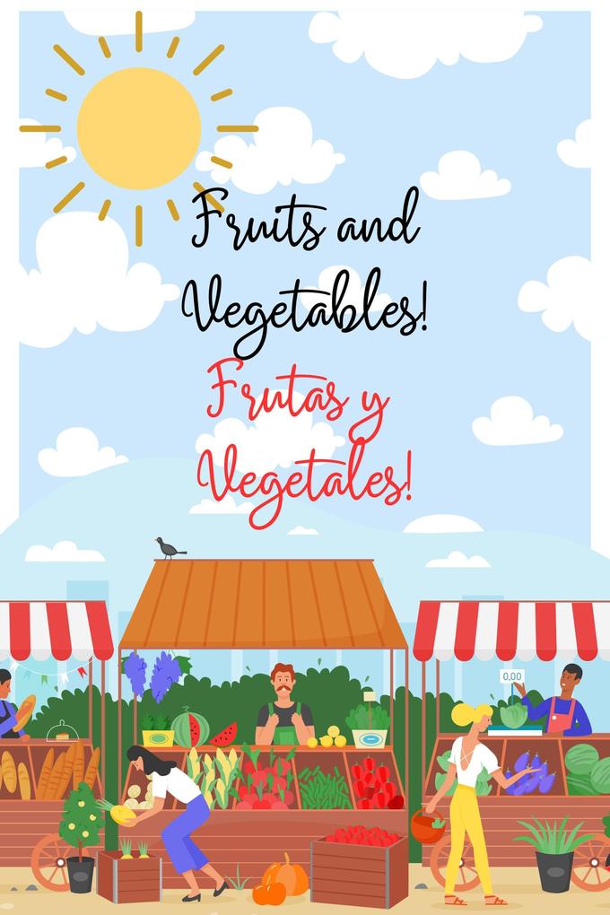 Fruits and Vegetables - Frutas y Vegetales