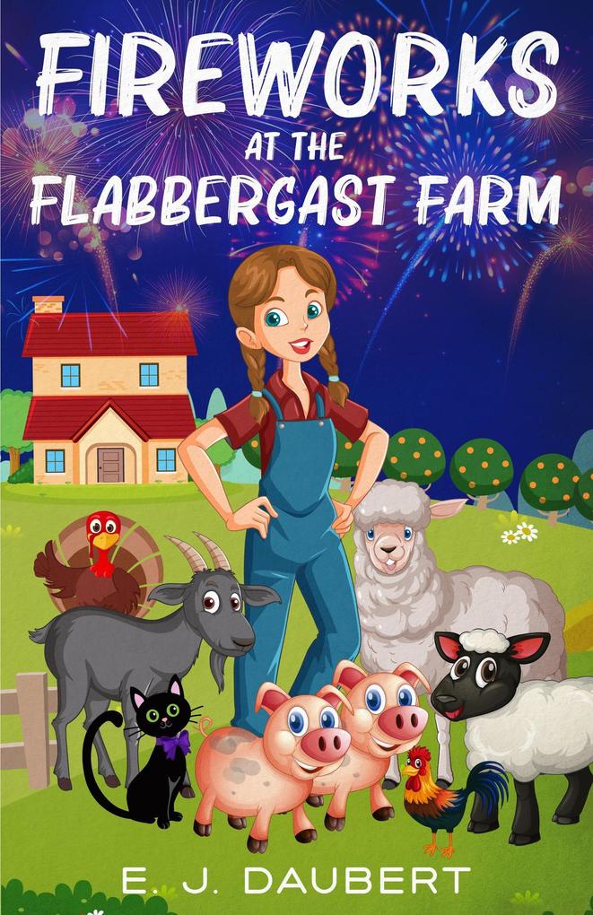 Fireworks at the Flabbergast Farm