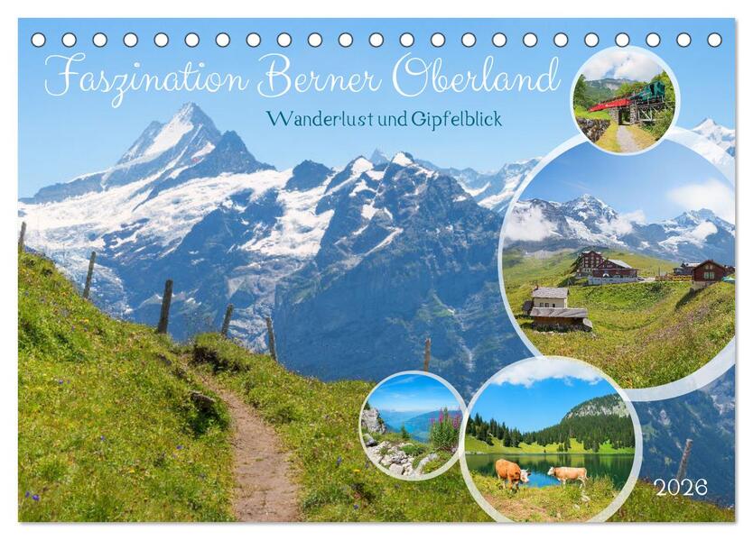 Faszination Berner Oberland - Wanderlust und Gipfelblick (Tischkalender 2026 DIN A5 quer) CALVENDO Monatskalender